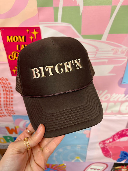 Bitch'n Brown Trucker Hat