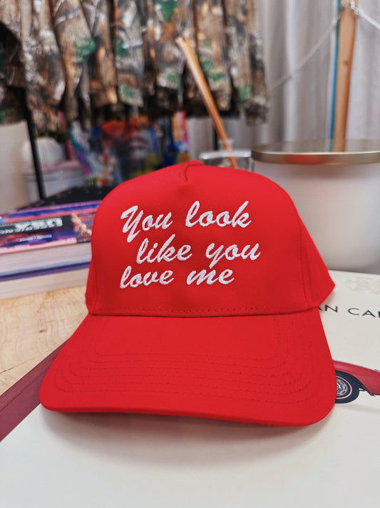 You Look Like You Love Me Red Hat