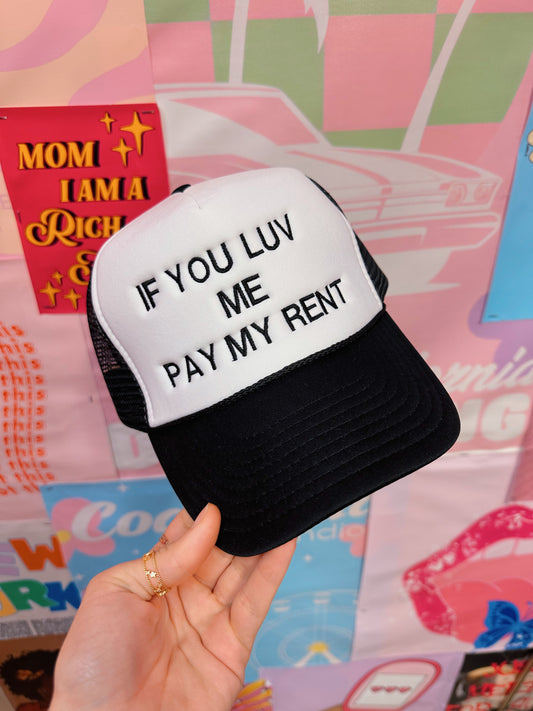 If You Luv Me Pay My Rent Trucker Hat