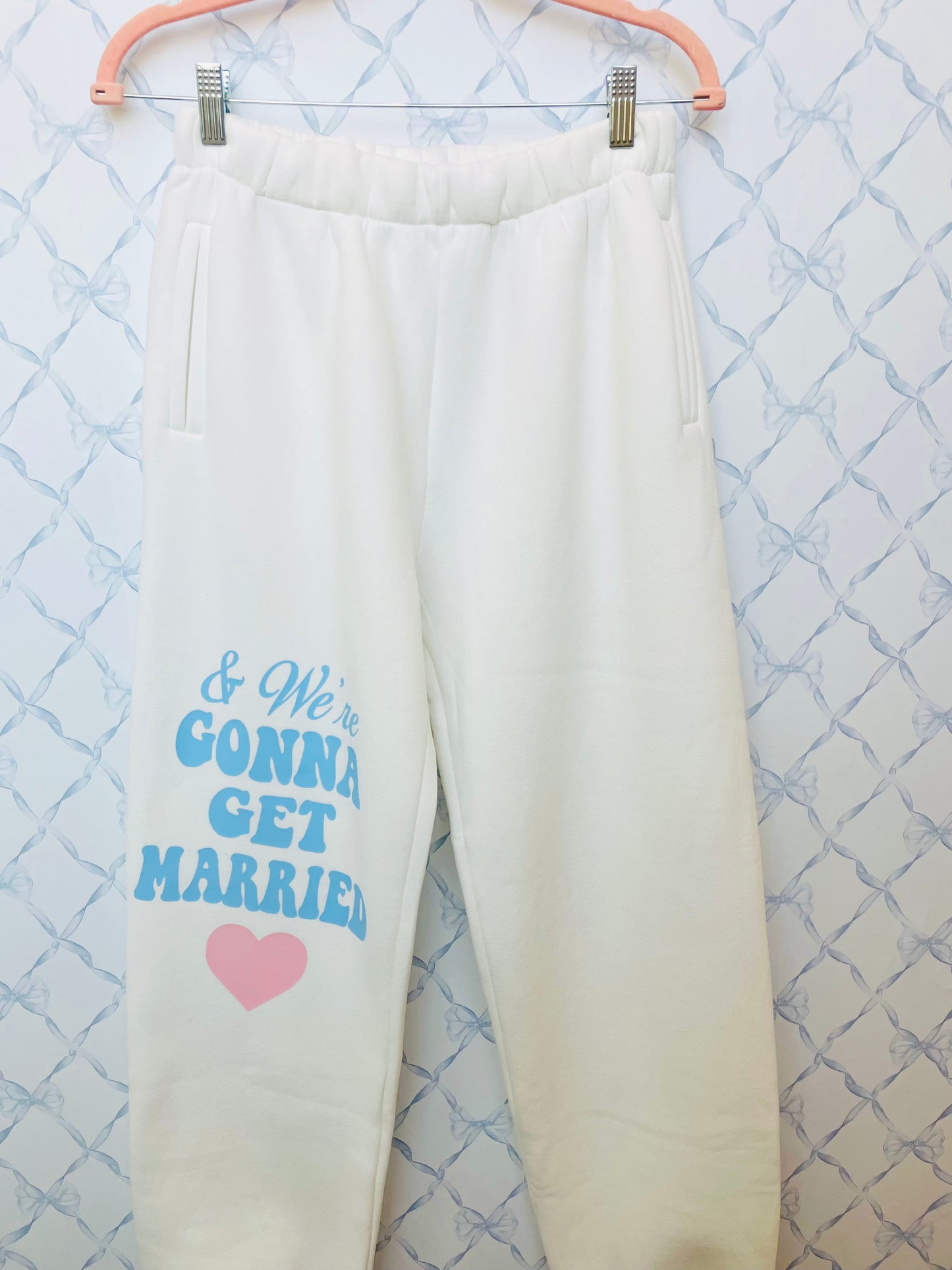 & We're Gonna Get Married Sweats