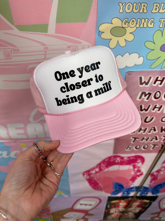 One year Close To Being A MILF Trucker Hat