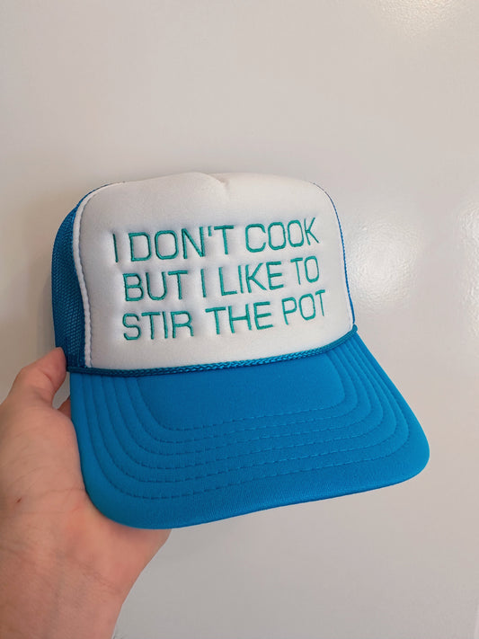 I Don't Cook But I Like To Stir The Pot: Blue Trucker Hat